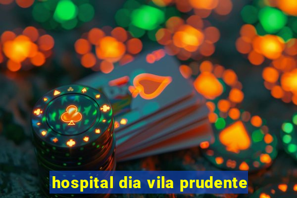 hospital dia vila prudente